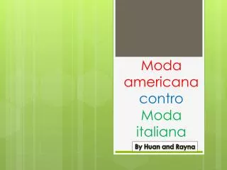 Moda americana contro Moda italiana