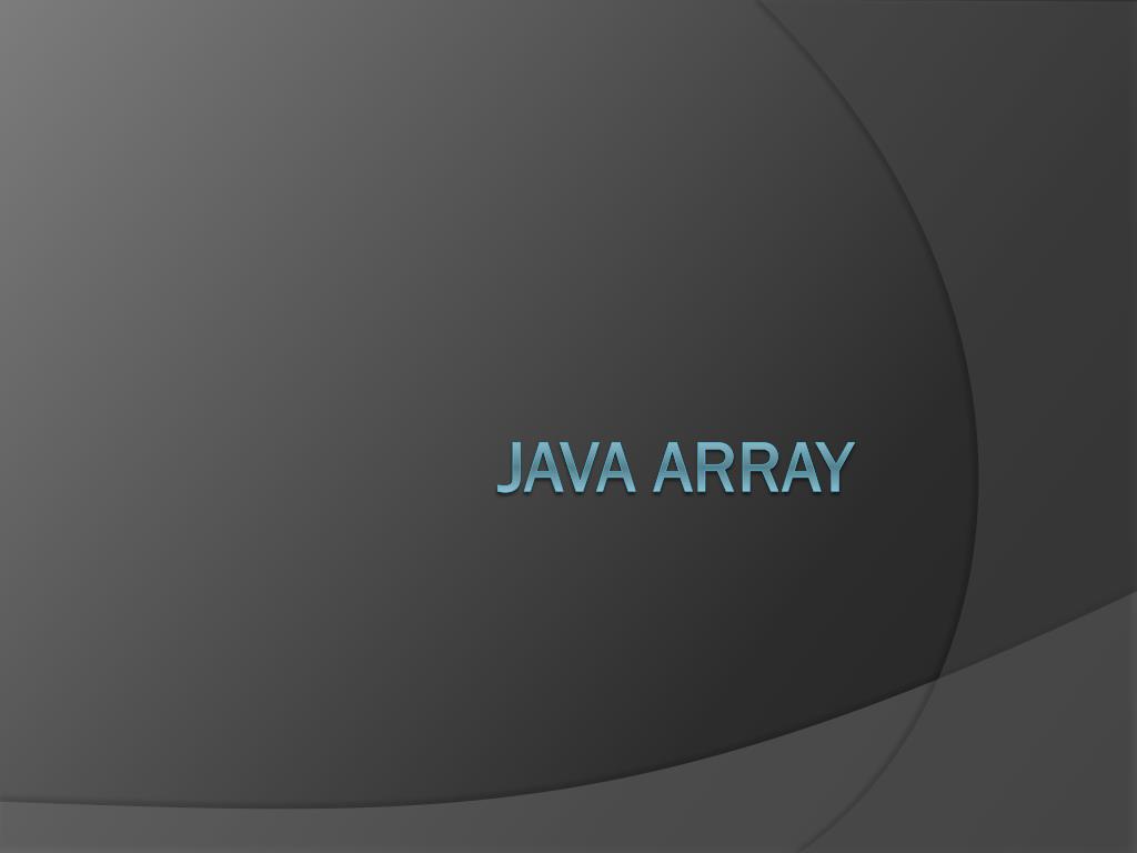 PPT - Java Array PowerPoint Presentation, free download - ID:4085810