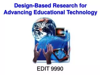 Design -Based Research for Advancing Educational Technology
