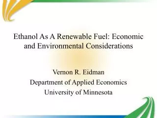 Ethanol As A Renewable Fuel: Economic and Environmental Considerations
