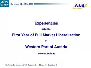 Experiencies After the First Year of Full Market Liberalization In Western Part of Austria