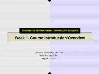 Week 1. Course Introduction/Overview