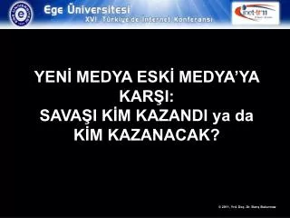 YENİ MEDYA ESKİ MEDYA’YA KARŞI: SAVAŞI KİM KAZANDI ya da KİM KAZANACAK?