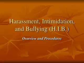Harassment, Intimidation, and Bullying (H.I.B.)