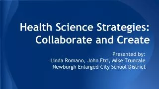Health Science Strategies: Collaborate and Create