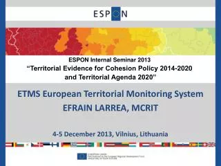 ETMS European Territorial Monitoring System EFRAIN LARREA, MCRIT