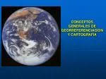 CONCEPTOS GENERALES DE GEORREFERENCIACION Y CARTOGRAFIA - slide 1
