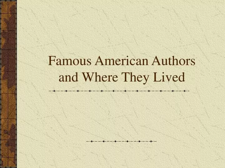 famous american authors and where they lived