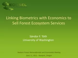 Linking Biometrics with Economics to Sell Forest Ecosystem Services
