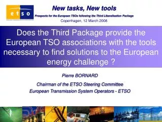 Pierre BORNARD Chairman of the ETSO Steering Committee