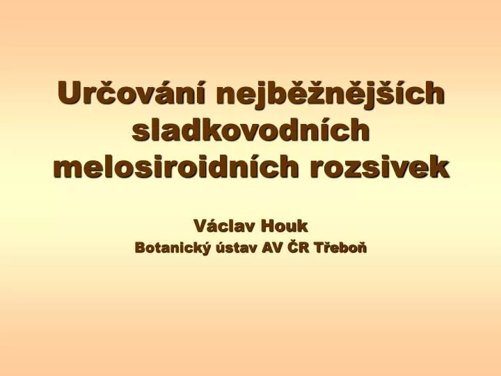 ur ov n nejb n j ch sladkovodn ch melosiroidn ch rozsivek