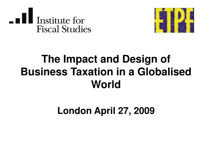 the impact and design of business taxation in a globalised world