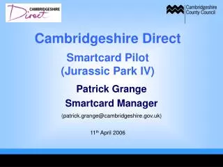 Patrick Grange Smartcard Manager (patrick.grange@cambridgeshire.uk)