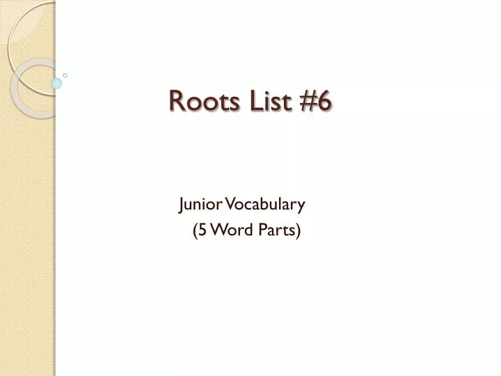 roots list 6