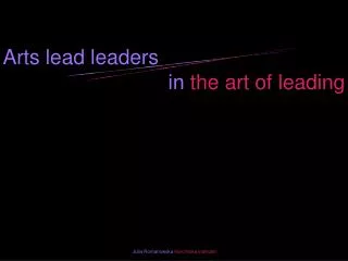 Arts lead leaders in the art of leading