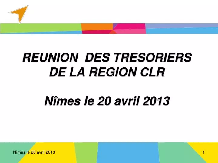 reunion des tresoriers de la region clr n mes le 20 avril 2013