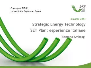 4 marzo 2014 Strategic Energy Technology SET Plan: esperienze italiane Romano Ambrogi