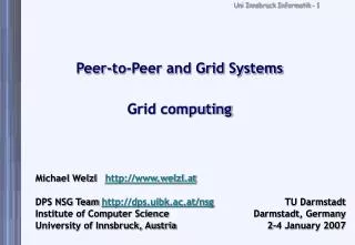 Peer-to-Peer and Grid Systems Grid computing