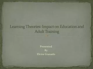 Learning Theories: Impact on Education and Adult Training