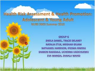 Health Risk Assessment &amp; Health Promotion: Adolescent &amp; Young Adult NURS 5003 Summer 2010