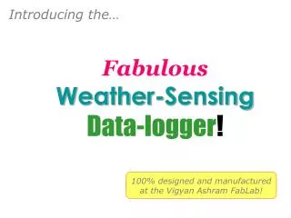 Fabulous Weather-Sensing Data-logger !