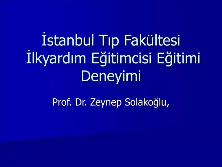 PPT - İstanbul Tıp Fakültesi İlkyardım Eğitimcisi Eğitimi Deneyimi ...