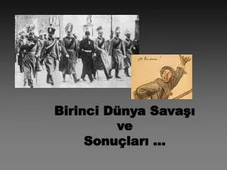 birinci d nya sava ve sonu lar