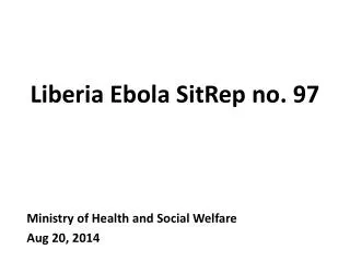 Liberia Ebola SitRep no. 97