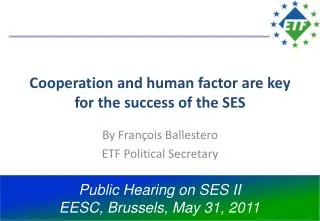 Cooperation and human factor are key for the success of the SES