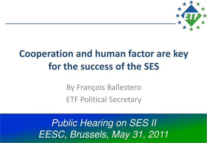 cooperation and human factor are key for the success of the ses