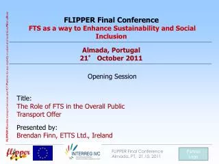 FLIPPER Final Conference FTS as a way to Enhance Sustainability and Social Inclusion