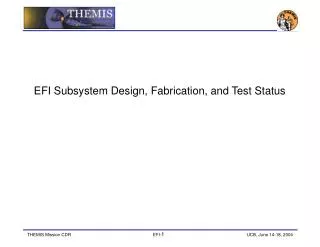 EFI Subsystem Design, Fabrication, and Test Status