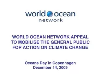 WORLD OCEAN NETWORK APPEAL TO MOBILISE THE GENERAL PUBLIC FOR ACTION ON CLIMATE CHANGE