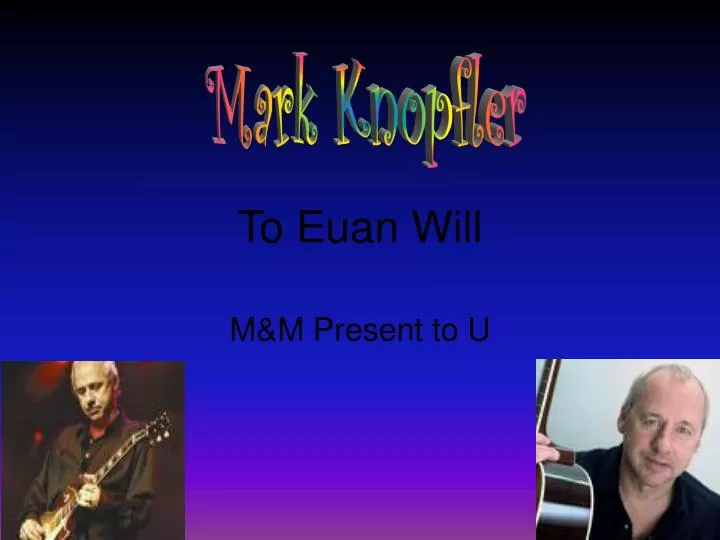 to euan will