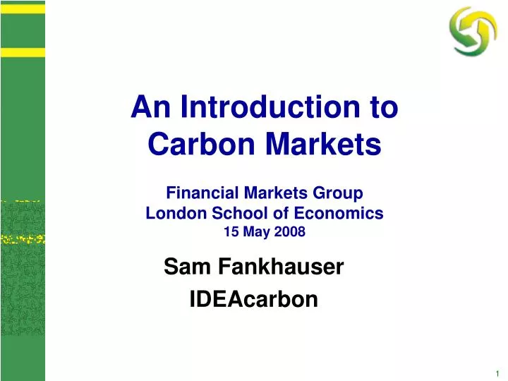 an introduction to carbon markets financial markets group london school of economics 15 may 2008