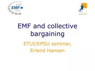 EMF and collective bargaining