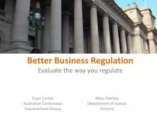 Better Business Regulation Evaluate the way you regulate