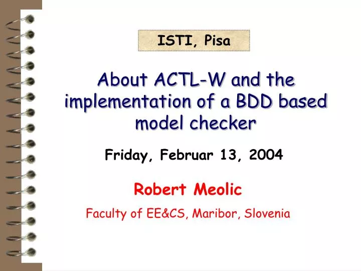 about actl w and the implementation of a bdd based model checker