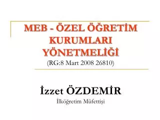meb zel ret m kurumlari y netmel rg 8 mart 2008 26810 zzet zdem r lk retim m fetti i