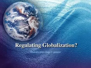 Regulating Globalization?