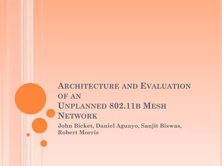 architecture and evaluation of an unplanned 802 11b mesh network