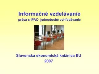 informa n vzdel vanie pr ca s ipac jednoduch vyh ad vanie
