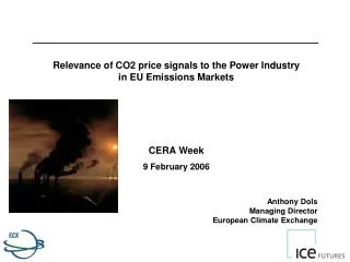 Relevance of CO2 price signals to the Power Industry in EU Emissions Markets CERA Week