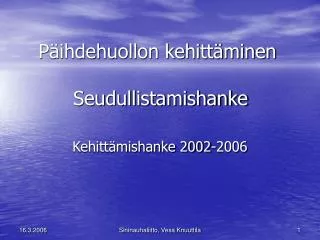 p ihdehuollon kehitt minen seudullistamishanke