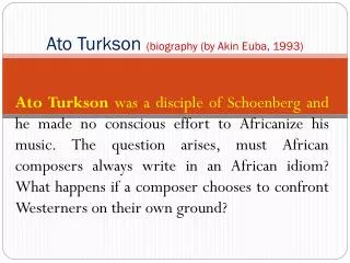 Ato Turkson (biography (by Akin Euba, 1993)