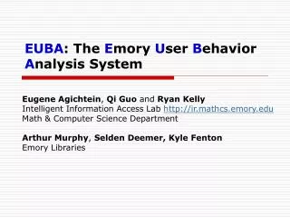 EUBA : The E mory U ser B ehavior A nalysis System
