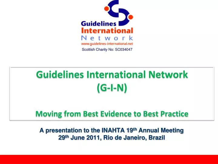 guidelines international network g i n moving from best evidence to best practice