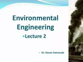 Environmental Engineering Lecture 2 Dr. Hasan Hamouda