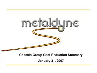 Chassis Group Cost Reduction Summary January 31, 2007