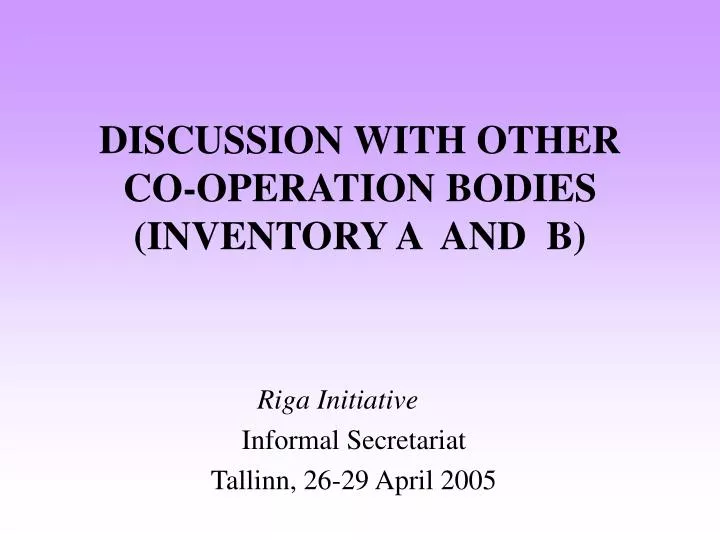 discussion with other co operation bodies inventory a and b